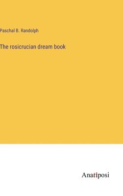 bokomslag The rosicrucian dream book