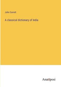 bokomslag A classical dictionary of India