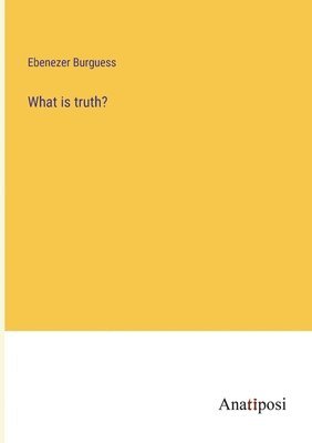 What is truth? 1