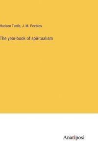 bokomslag The year-book of spiritualism