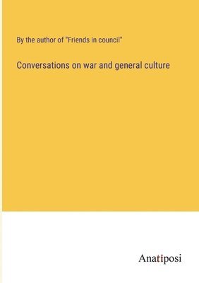 bokomslag Conversations on war and general culture