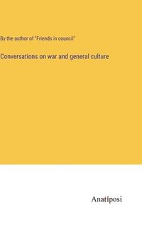 bokomslag Conversations on war and general culture