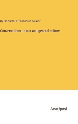 bokomslag Conversations on war and general culture