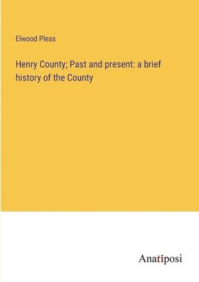 Henry County; Past and present 1