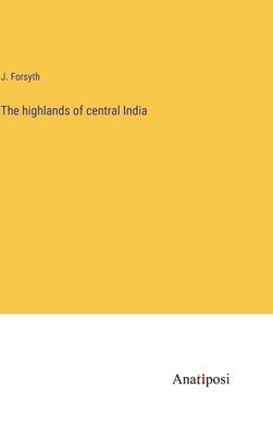 The highlands of central India 1