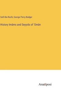 bokomslag History Imms and Seyyids of 'Omn