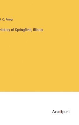 bokomslag History of Springfield, Illinois