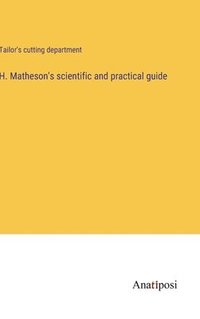 bokomslag H. Matheson's scientific and practical guide