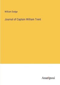 bokomslag Journal of Captain William Trent