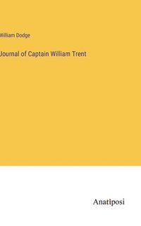 bokomslag Journal of Captain William Trent