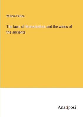 laws of fermentation and the wines of the ancients