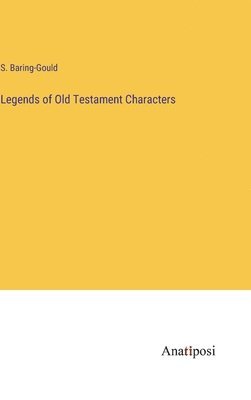 bokomslag Legends of Old Testament Characters