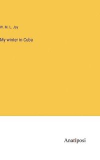 bokomslag My winter in Cuba