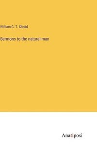 bokomslag Sermons to the natural man