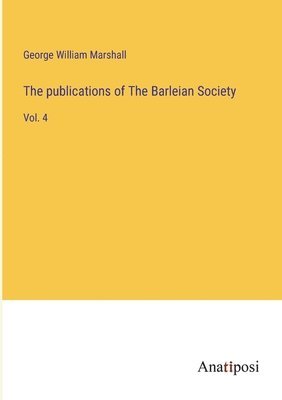 The publications of The Barleian Society 1