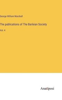 bokomslag The publications of The Barleian Society