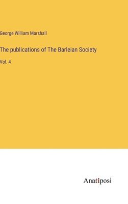 The publications of The Barleian Society 1