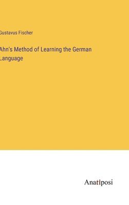 Ahn's Method of Learning the German Language 1