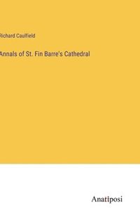 bokomslag Annals of St. Fin Barre's Cathedral