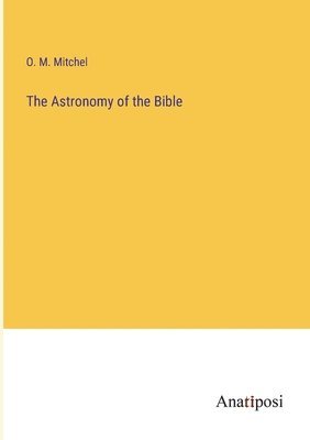 The Astronomy of the Bible 1