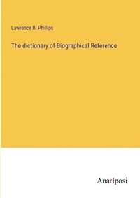 bokomslag dictionary of Biographical Reference