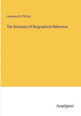 bokomslag dictionary of Biographical Reference
