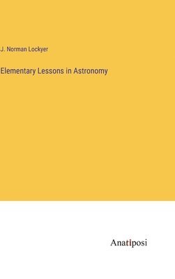 bokomslag Elementary Lessons in Astronomy