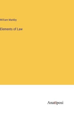 William Markby - Elements of Law, Inbunden