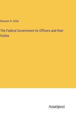 bokomslag Federal Government its Officers and their Duties