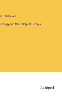 bokomslag Geology and Mineralogy of Georgia