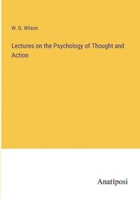 bokomslag Lectures on the Psychology of Thought and Action