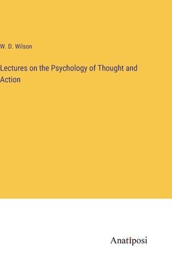 bokomslag Lectures on the Psychology of Thought and Action