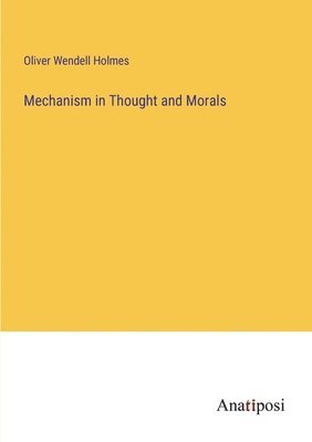 Mechanism in Thought and Morals 1