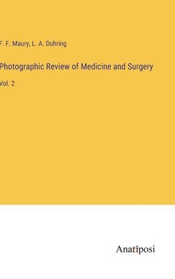 bokomslag Photographic Review of Medicine and Surgery