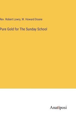 Pure Gold for The Sunday School 1