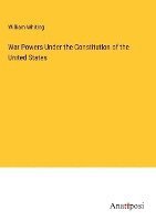 bokomslag War Powers Under the Constitution of the United States