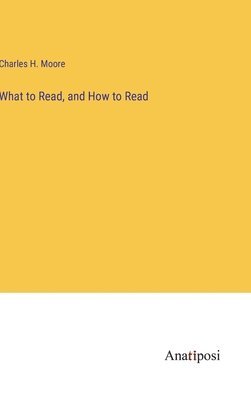 bokomslag What to Read, and How to Read