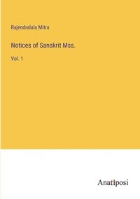 bokomslag Notices of Sanskrit Mss.