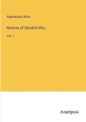 Notices of Sanskrit Mss. 1