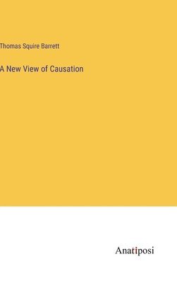 bokomslag New View of Causation