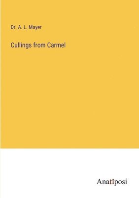 bokomslag Cullings from Carmel