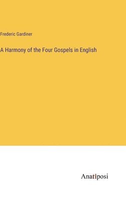 bokomslag A Harmony of the Four Gospels in English