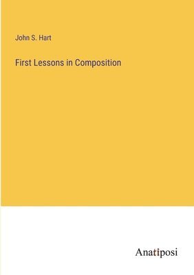 First Lessons in Composition 1