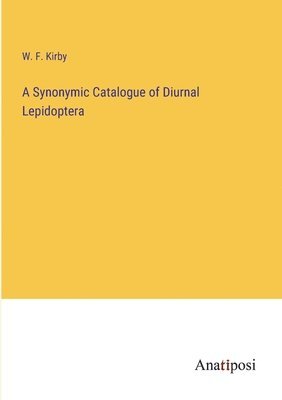 bokomslag A Synonymic Catalogue of Diurnal Lepidoptera