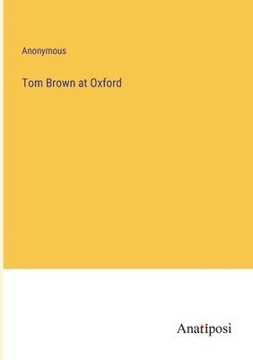 Tom Brown at Oxford 1