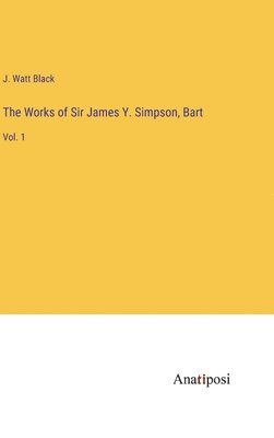 bokomslag Works of Sir James Y. Simpson, Bart