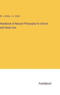 Handbook of Natural Philosophy for School and Home Use 1