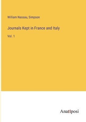 bokomslag Journals Kept in France and Italy