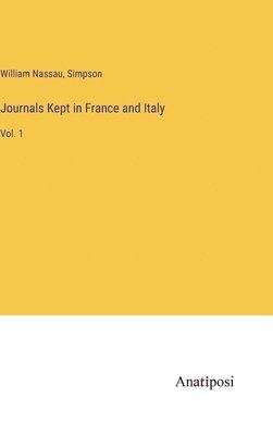 William Nassau, Simpson - Journals Kept in France and Italy, Inbunden