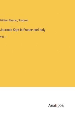 bokomslag Journals Kept in France and Italy